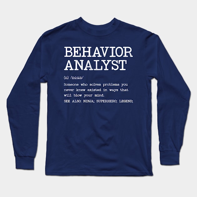 Behavior Analyst - Definition design Long Sleeve T-Shirt by best-vibes-only
